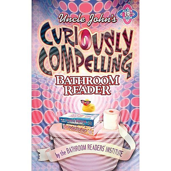 Uncle John's Curiously Compelling Bathroom Reader, Bathroom Readers' Institute