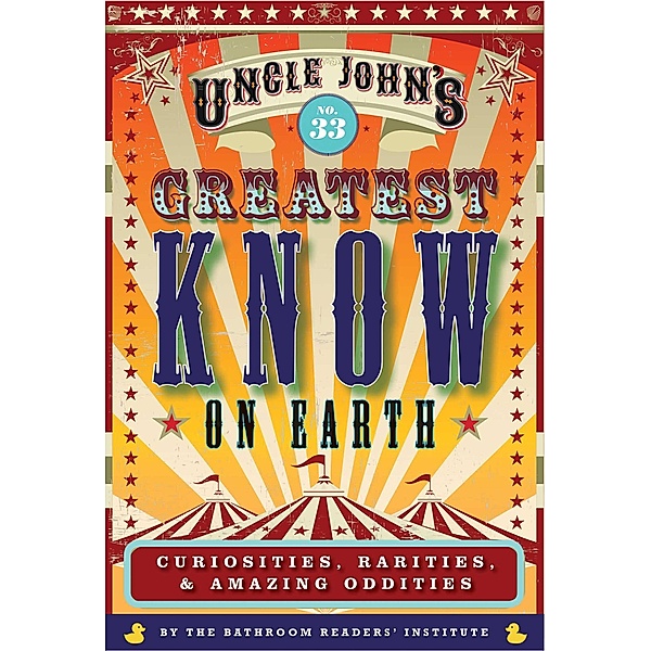 Uncle John's Greatest Know on Earth Bathroom Reader, Bathroom Readers' Institute