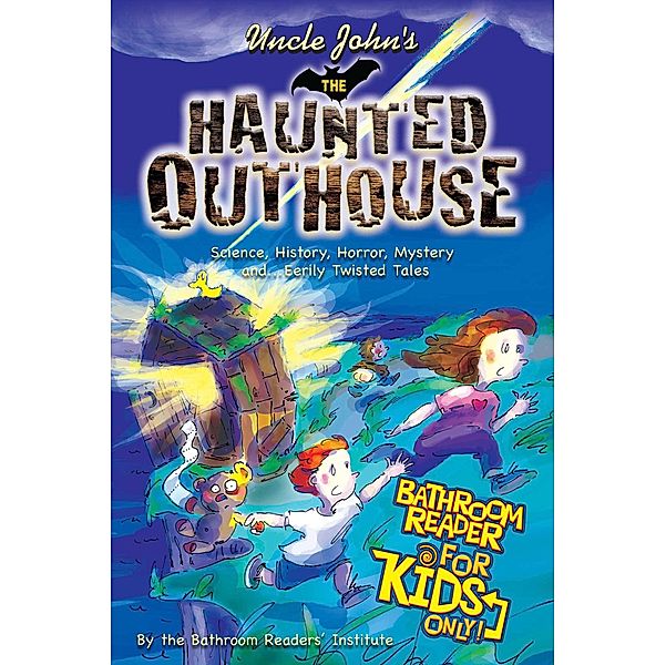 Uncle John's The Haunted Outhouse Bathroom Reader For Kids Only! / For Kids Only, Bathroom Readers' Institute