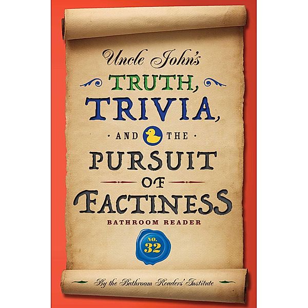 Uncle John's Truth, Trivia, and the Pursuit of Factiness Bathroom Reader, Bathroom Readers' Institute
