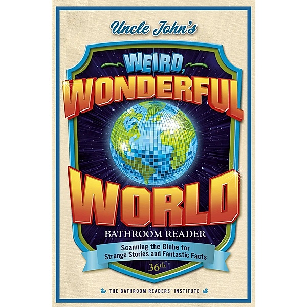 Uncle John's Weird, Wonderful World Bathroom Reader, Bathroom Readers' Institute