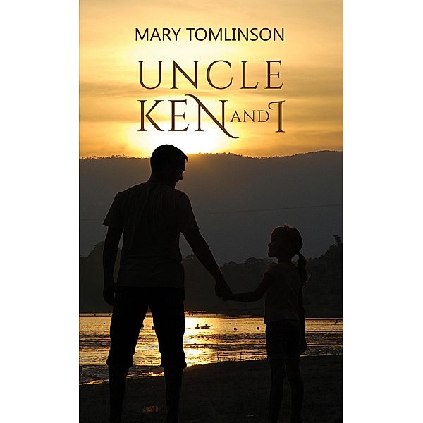 Uncle Ken and I / Austin Macauley Publishers, Mary Tomlinson