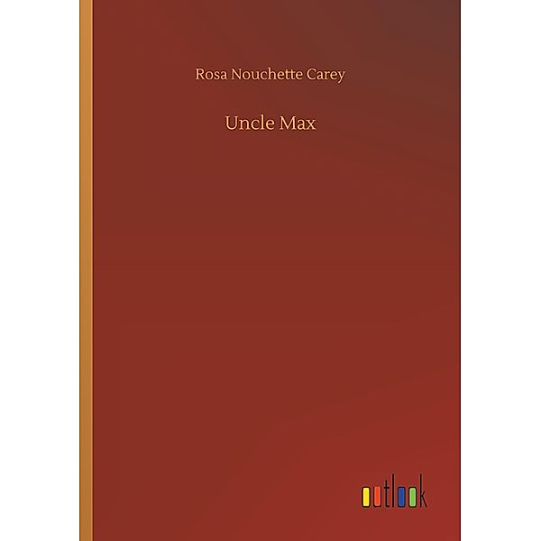 Uncle Max, Rosa Nouchette Carey