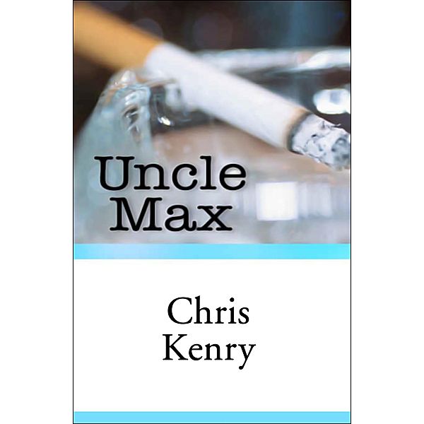 Uncle Max, Chris Kenry