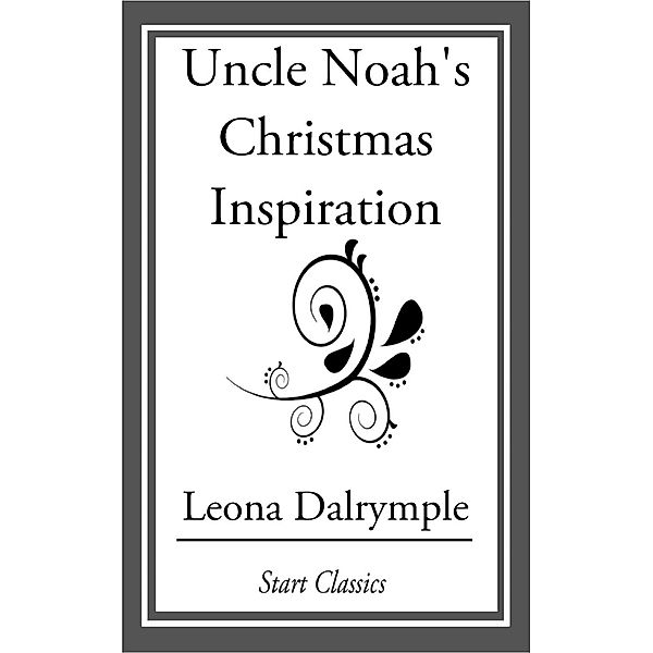 Uncle Noah's Christmas Inspiration, Leona Dalrymple