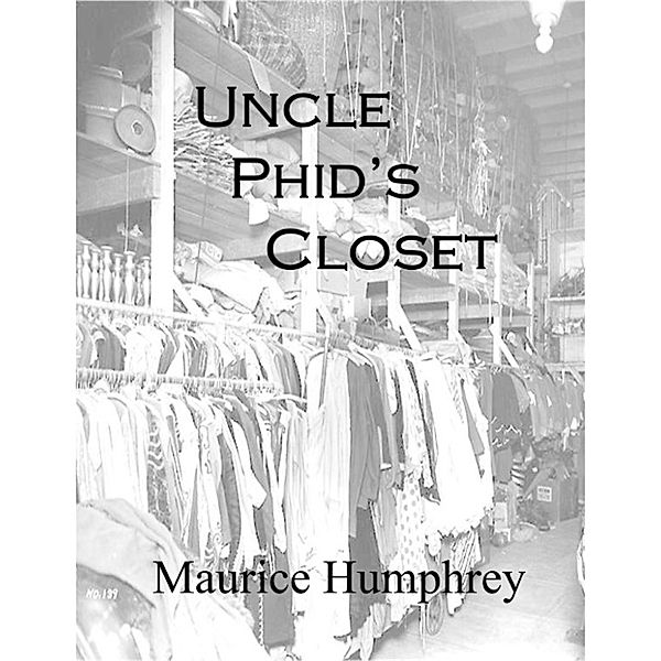 Uncle Phid's Closet, M. L. Humphrey