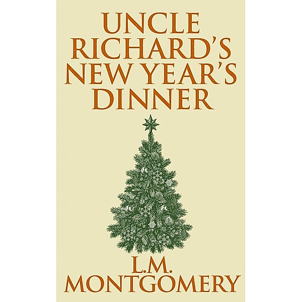 Uncle Richard's New Year's Dinner, L. M. Montgomery
