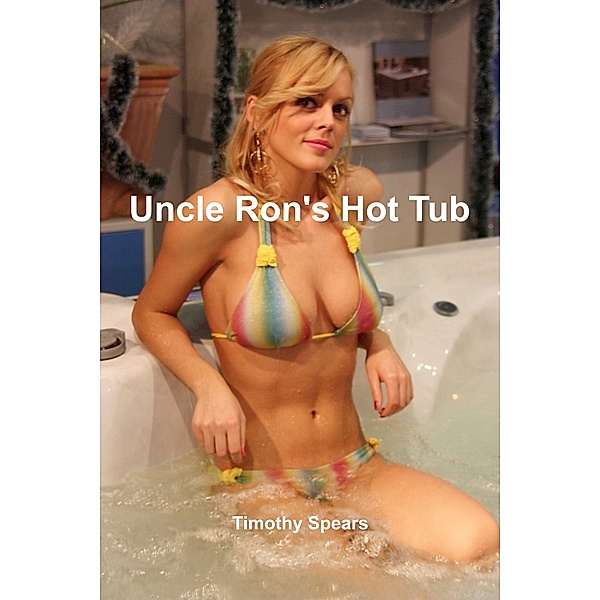 Uncle Ron's Hot Tub, Timothy Spears