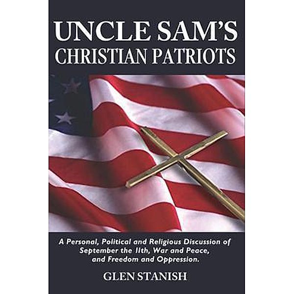 Uncle Sam's Christian Patriots, Glen Stanish