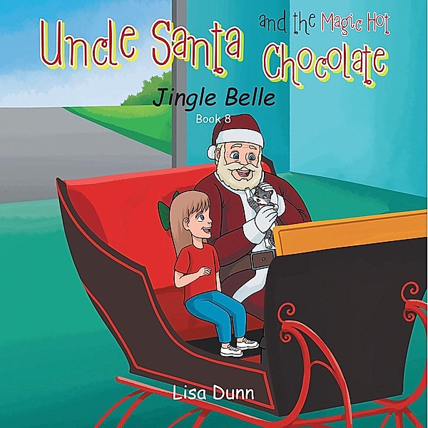 Uncle Santa and the Magic Hot Chocolate, Lisa Dunn