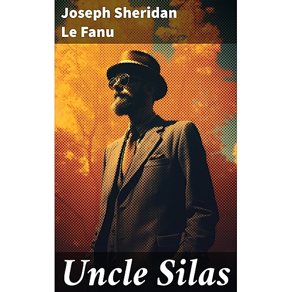Uncle Silas, Joseph Sheridan Le Fanu