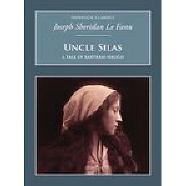 Uncle Silas: A Tale of Bartram-Haugh, Joseph Sheridan Le Fanu