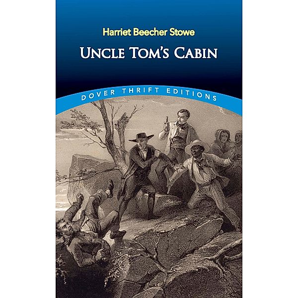 Uncle Tom's Cabin / Dover Thrift Editions: Classic Novels, Harriet Beecher Stowe
