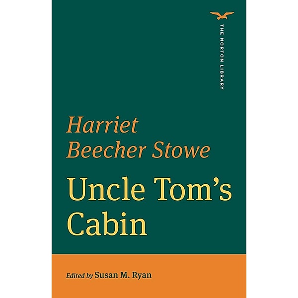 Uncle Tom's Cabin (First Edition)  (The Norton Library) / The Norton Library Bd.0, Harriet Beecher Stowe