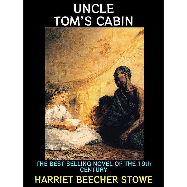 Uncle Tom's Cabin / Harriet Beecher Stowe Collection Bd.1, Harriet Beecher Stowe