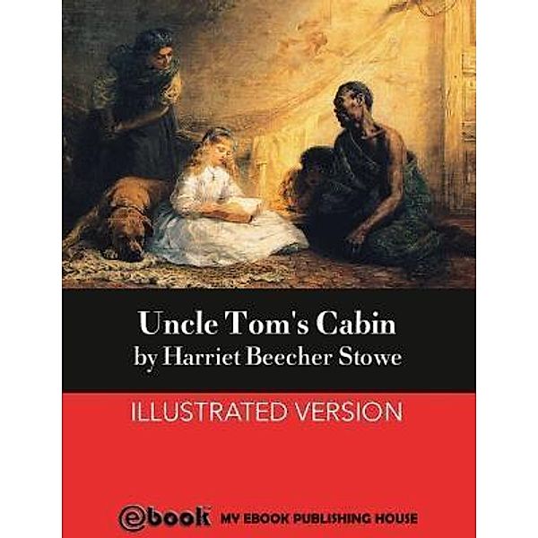 Uncle Tom's Cabin / SC Active Business Development SRL, Harriet Beecher Stowe