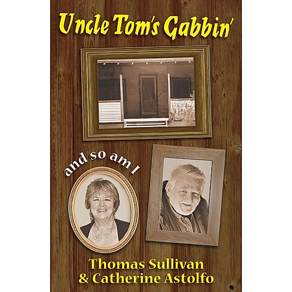 Uncle Tom's Gabbin' ... And So Am I, Catherine Astolfo