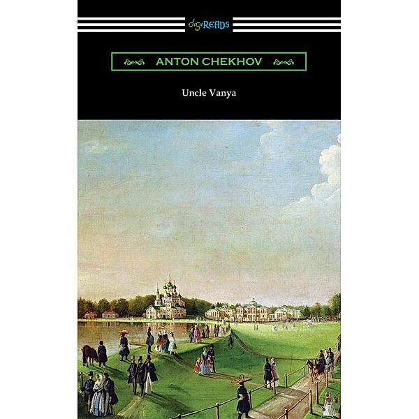 Uncle Vanya / Digireads.com Publishing, Anton Chekhov