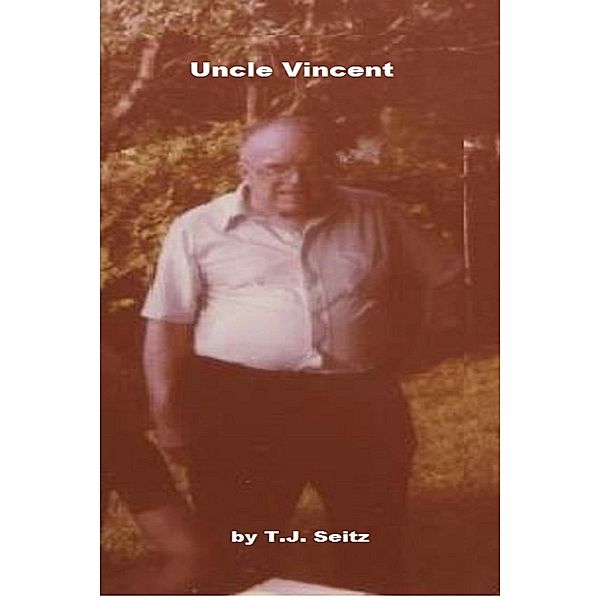 Uncle Vincent, Tj Seitz