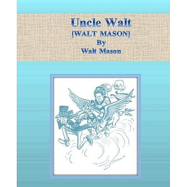 Uncle Walt, Walt Mason