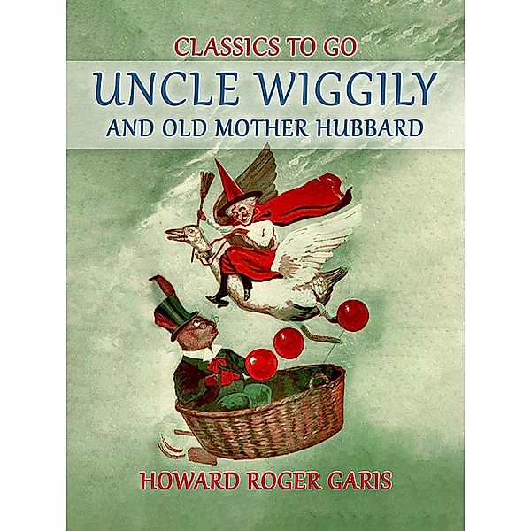 Uncle Wiggily and Old Mother Hubbard, Howard Roger Garis