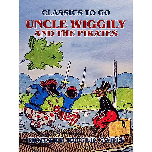 Uncle Wiggily and The Pirates, Howard Roger Garis