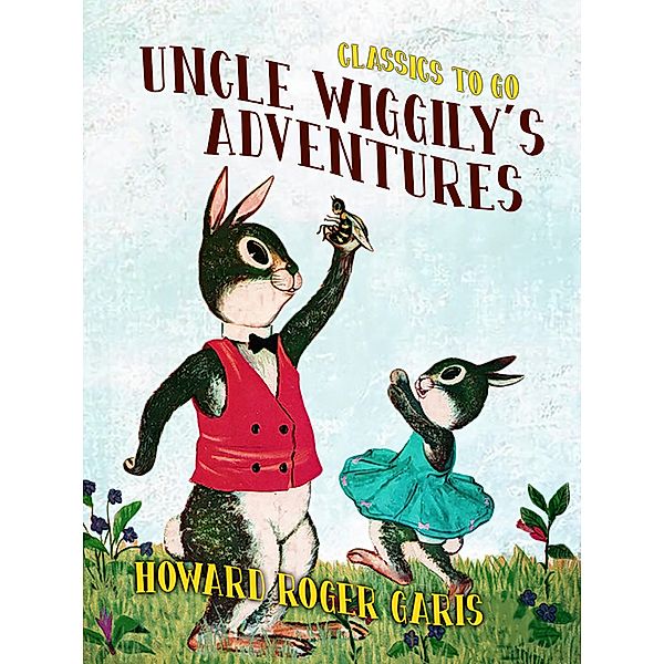 Uncle Wiggily's Adventures, Howard Roger Garis