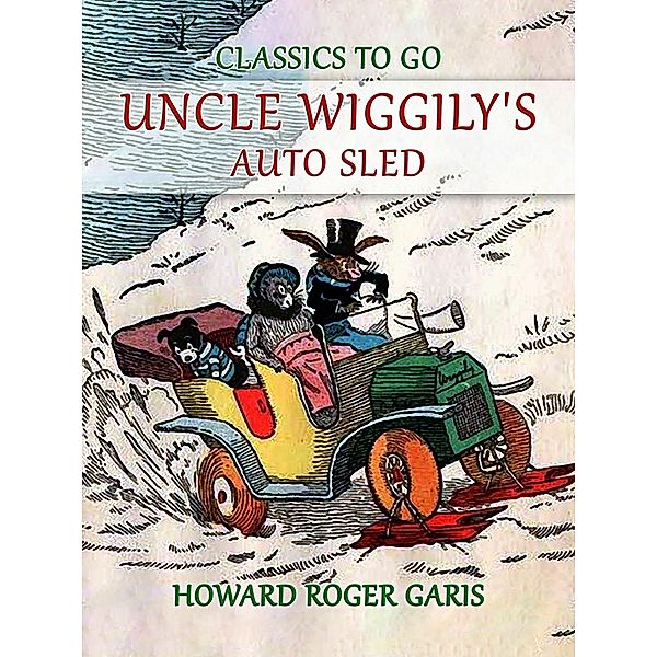 Uncle Wiggily's  Auto Sled, Howard Roger Garis