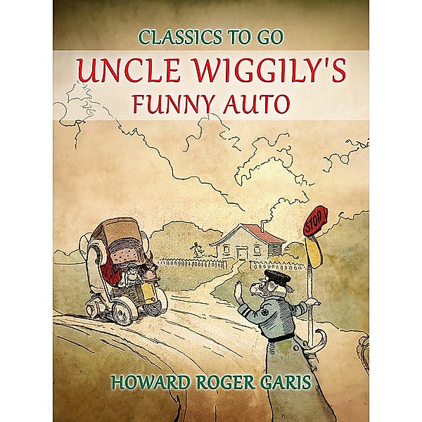 Uncle Wiggily's Funny Auto, Howard Roger Garis