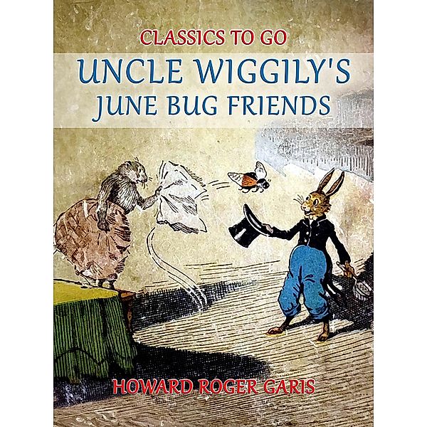 Uncle Wiggily's June Bug Friends, Howard Roger Garis