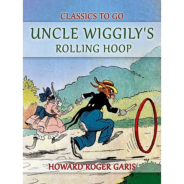 Uncle Wiggily's Rolling Hoop, Howard Roger Garis