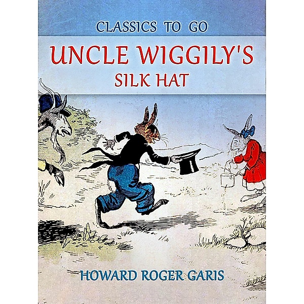Uncle Wiggily's Silk Hat, Howard Roger Garis