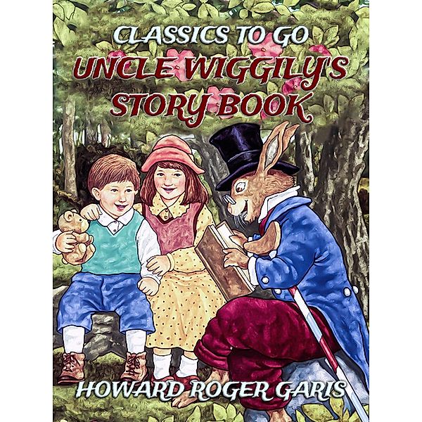 Uncle Wiggily's Story Book, Howard Roger Garis