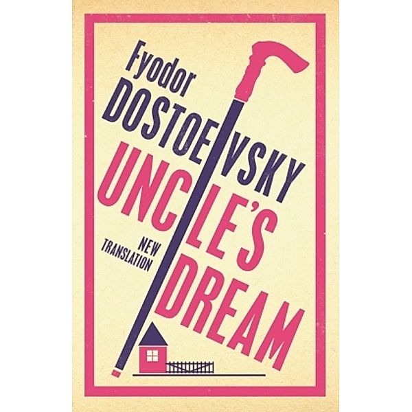 Uncle's Dream, Fjodor M. Dostojewskij