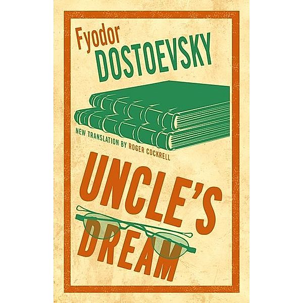 Uncle's Dream, Fyodor Dostoevsky