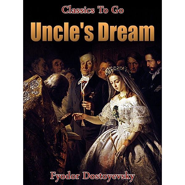 Uncle's dream, Fyodor Dostoyevsky