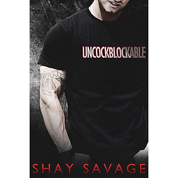 Uncockblockable (Evan Arden, #4) / Evan Arden, Shay Savage