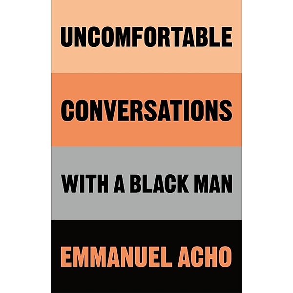 Uncomfortable Conversations with a Black Man, Emmanuel Acho