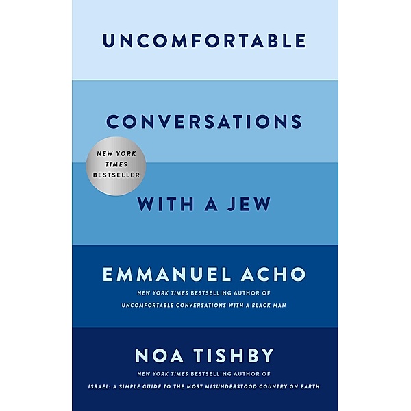 Uncomfortable Conversations with a Jew, Emmanuel Acho, Noa Tishby