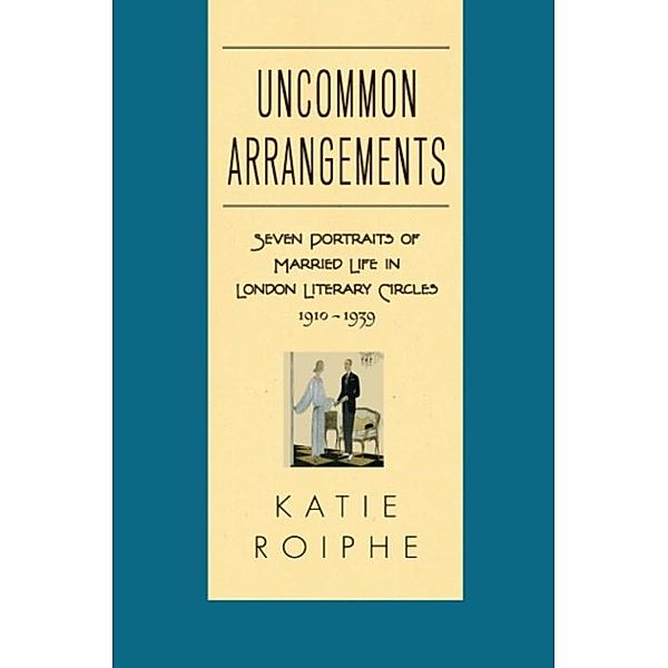 Uncommon Arrangements, Katie Roiphe