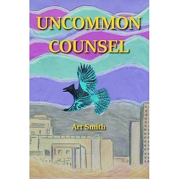 Uncommon Counsel, Art Smith