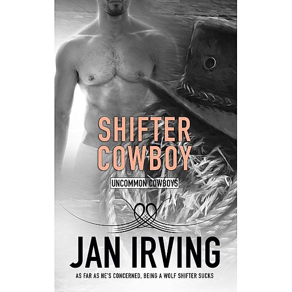 Uncommon Cowboys: Shifter Cowboy, Jan Irving