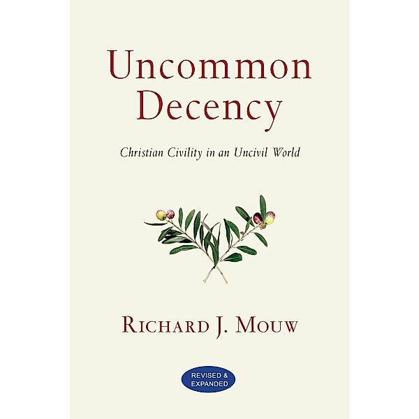 Uncommon Decency, Richard J. Mouw