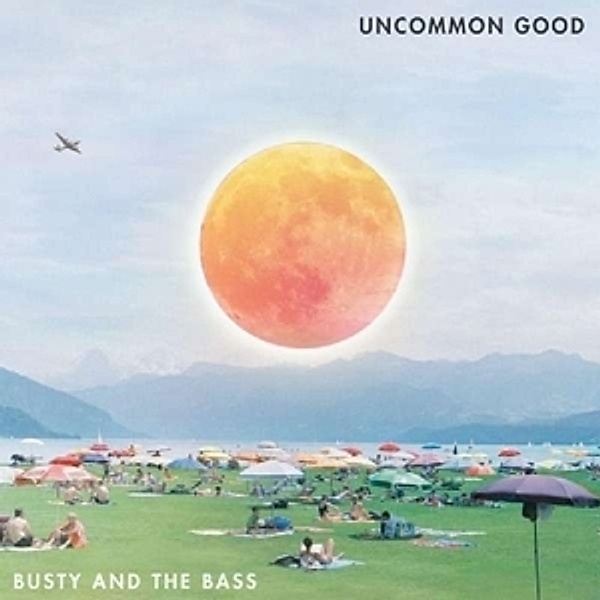 Uncommon Good, Busty And The Bass