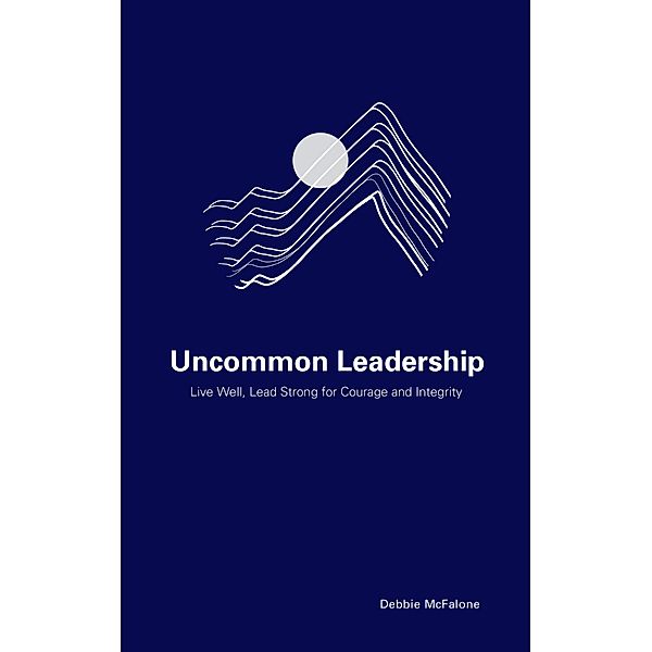 Uncommon Leadership, Debbie McFalone