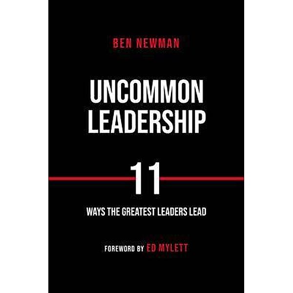 Uncommon Leadership, Ben Newman