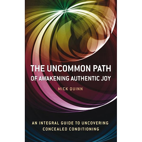 Uncommon Path: Awakening Authentic Joy, Quinn, Miller