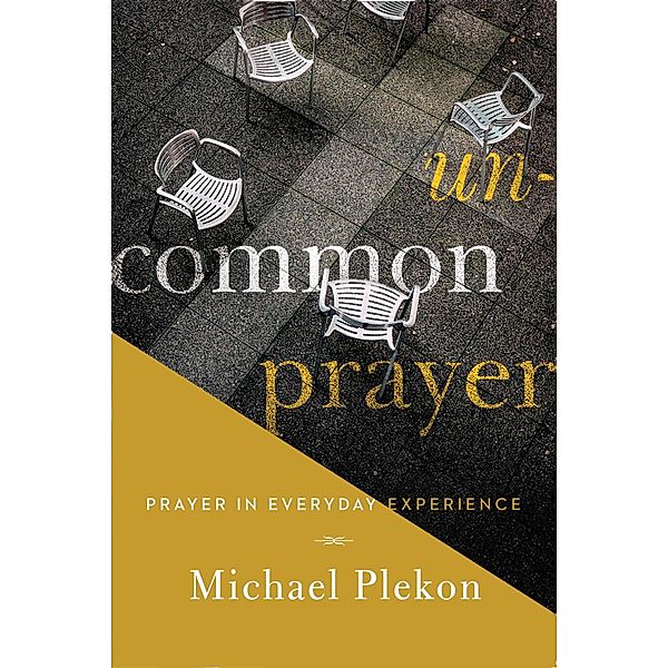 Uncommon Prayer, Michael Plekon