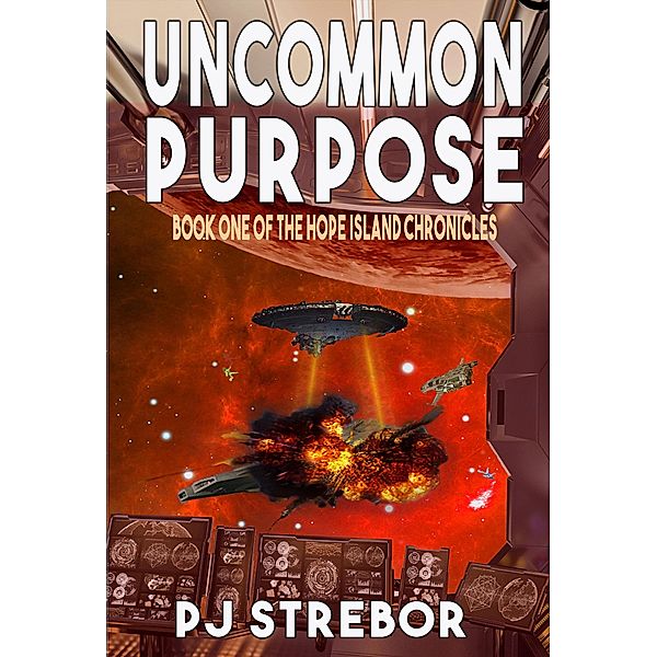 Uncommon Purpose (The Hope Island Chronicles, #1) / The Hope Island Chronicles, Pj Strebor