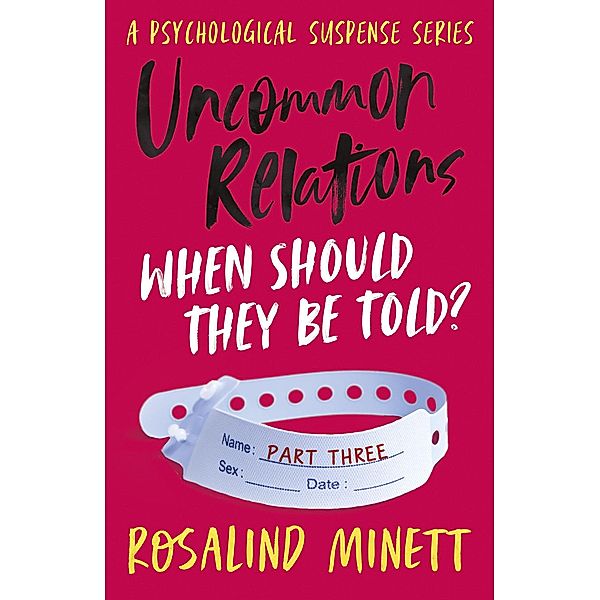 Uncommon Relations: When should they be told? / Uncommon Relations, Rosalind Minett